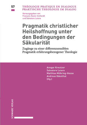 Pragmatik christlicher Heilshoffnung unter den Bedingungen der Säkularität