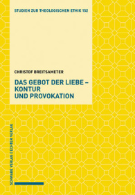 Das Gebot der Liebe – Kontur und Provokation