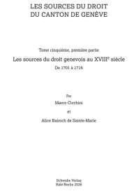 Tome 5 : Les sources du droit genevois au XVIIIe siècle, Première partie : De 1701 à 1716