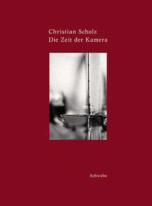 Christian Scholz - Die Zeit der Kamera