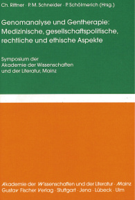 Genomanalyse und Gentherapie: Medizinische, gesellschaftspolitische, rechtliche und ethische Aspekte