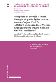 «Baptisés et envoyés»: Quel Évangile et quelle Église pour le monde d'aujourd’hui? / «Getauft und ge