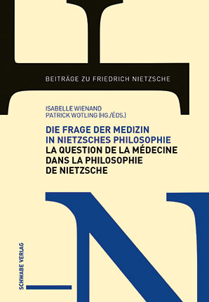 Die Frage der Medizin in Nietzsches Philosophie / La question de la médecine dans la philosophie de