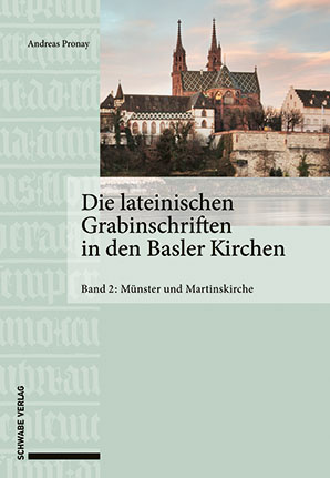Die lateinischen Grabinschriften in den Basler Kirchen