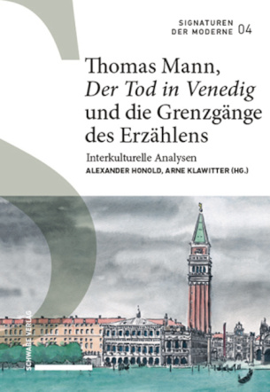 Thomas Mann, «Der Tod in Venedig» und die Grenzgänge des Erzählens