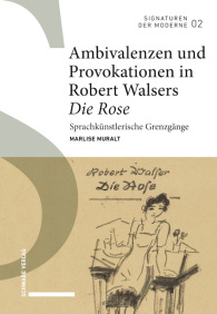 Ambivalenzen und Provokationen in Robert Walsers Die Rose