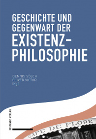 Geschichte und Gegenwart der Existenzphilosophie