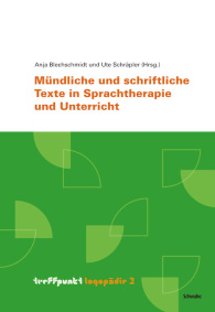 Mündliche und schriftliche Texte in Sprachtherapie und Unterricht