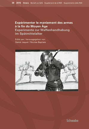 Expérimenter le maniement des armes à la fin du Moyen Age Experimente zur Waffenhandhabung im Spätmi