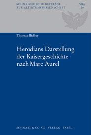 Herodians Darstellung der Kaisergeschichte nach Marc Aurel