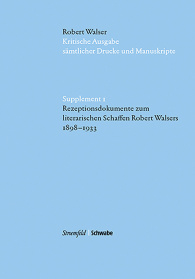 Rezeptionsdokumente zum literarischen Schaffen Robert Walsers 1898–1933