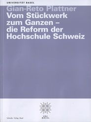 Vom Stückwerk zum Ganzen - die Reform der Hochschule Schweiz