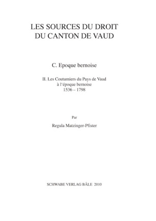Les Coutumiers du Pays de Vaud à l&#039;époque bernoise 1536-1798