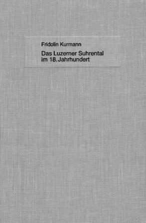 Das Luzerner Surental im 18. Jahrhundert