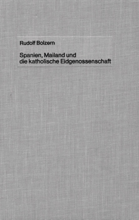 Spanien, Mailand und die katholische Eidgenossenschaft