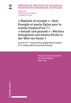 «Baptisés et envoyés»: Quel Évangile et quelle Église pour le monde d&#039;aujourd’hui? / «Getauft und ge