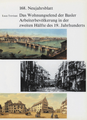 Das Wohnungselend der Basler Arbeiterbevölkerung in der zweiten Hälfte des 19. Jahrhunderts