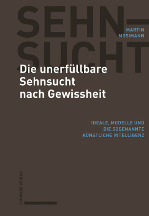 Die unerfüllbare Sehnsucht nach Gewissheit