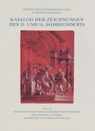 Katalog der Zeichnungen des 15. und 16. Jahrhunderts im Kupferstichkabinett Basel
