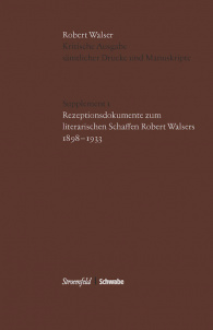 Rezeptionsdokumente zum literarischen Schaffen Robert Walsers 1898–1933