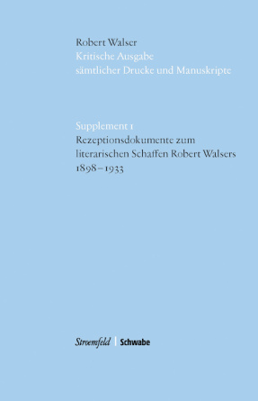 Rezeptionsdokumente zum literarischen Schaffen Robert Walsers 1898–1933