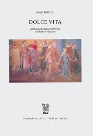Dolce vita. Ambrogio Lorenzettis Porträt des Sieneser Staates