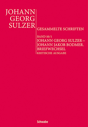 Johann Georg Sulzer – Johann Jakob Bodmer. Briefwechsel