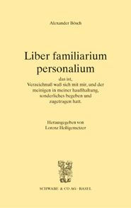 Liber familiarium personalium, das ist, Verzeichnus waß sich mit mir, und der meinigen in meiner hau