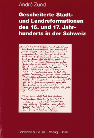 Gescheiterte Stadt- und Landreformationen des 16. und 17. Jahrhunderts in der Schweiz