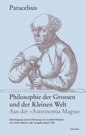 Philosophie der Grossen und der Kleinen Welt. Aus der «Astronomia Magna»