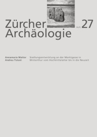 Siedlungsentwicklung an der Marktgasse in Winterthur vom Hochmittelalter bis in die Neuzeit