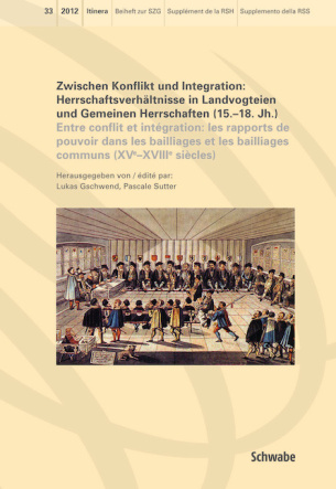 Zwischen Konflikt und Integration: Herrschaftsverhältnisse in Landvogteien und Gemeinen Herrschaften