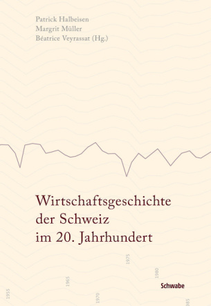 Wirtschaftsgeschichte der Schweiz im 20. Jahrhundert