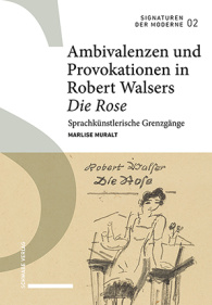 Ambivalenzen und Provokationen in Robert Walsers Die Rose