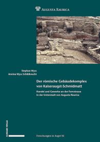 Der römische Gebäudekomplex von Kaiseraugst-Schmidmatt