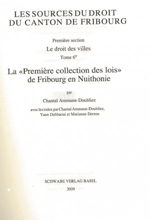 IXe partie: Les sources du droit du Canton de Fribourg. Première section: Le Droit des Villes, Première série: Villes municipales
