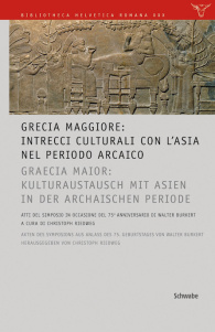 GRECIA MAGGIORE: Intrecci culturali con l'Asia nel periodo arcaico / GRAECIA MAIOR: Kulturaustausch