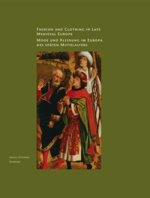 Fashion and Clothing in Late Medieval Europe - Mode und Kleidung im Europa des späten Mittelalters