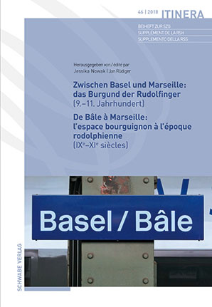 Zwischen Basel und Marseille: Das Burgund der Rudolfinger (9.–11. Jahrhundert) De Bâle à Marseille: