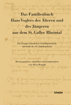 Das Familienbuch Hans Voglers des Älteren und des Jüngeren aus dem St. Galler Rheintal