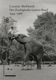 Der Zoologische Garten Basel 1944–1966