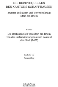 Die Rechtsquellen von Stein am Rhein von der Ersterwähnung bis zum Loskauf der Stadt (1457)