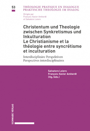 Christentum und Theologie zwischen Synkretismus und Inkulturation / Le Christianisme et la théologie
