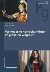 Vormoderne Herrscherkörper im globalen Vergleich