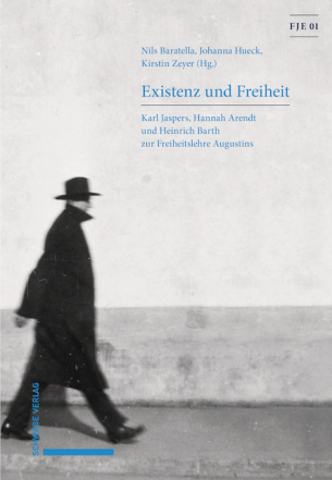 Existenz und Freiheit: Karl Jaspers, Hannah Arendt und Heinrich Barth zur Freiheitslehre Augustins Book Cover