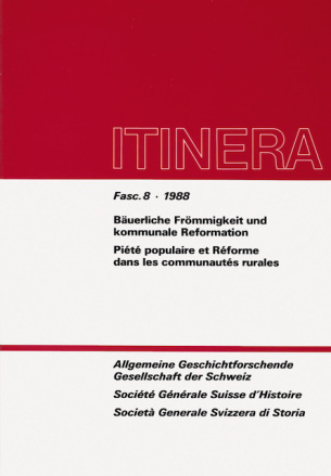 Bäuerliche Frömmigkeit und kommunale Reformation / Piété populaire dans les communautés rurales