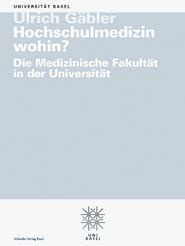 Hochschulmedizin wohin? Die Medizinische Fakultät in der Universität