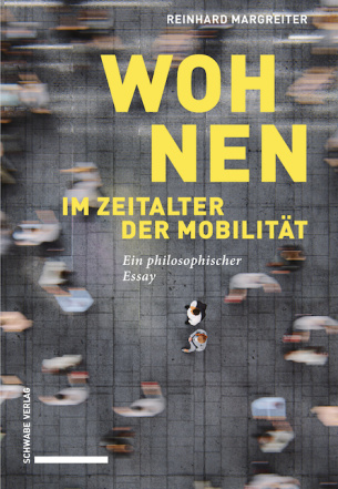 Wohnen im Zeitalter der Mobilität: Ein philosophischer Essay Book Cover