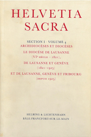 Le diocèse de Lausanne (VIe siècle-1821), de Lausanne et Genève (1821-1925) et de Lausanne, Genève e