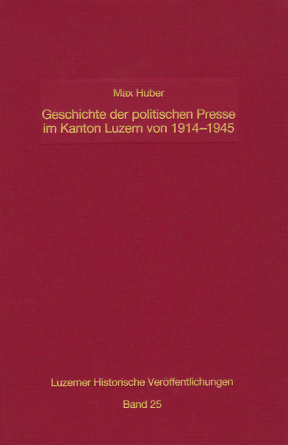 Geschichte der politischen Presse im Kanton Luzern 1914-1945